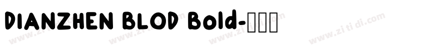 DIANZHEN BLOD Bold字体转换